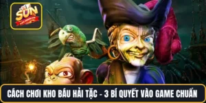 Cách Chơi Kho Báu Hải Tặc – 3 Bí Quyết Vào Game Chuẩn