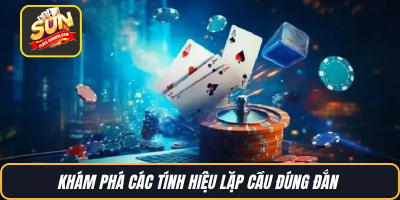 Khám phá các tính hiệu lặp cầu đúng đắn