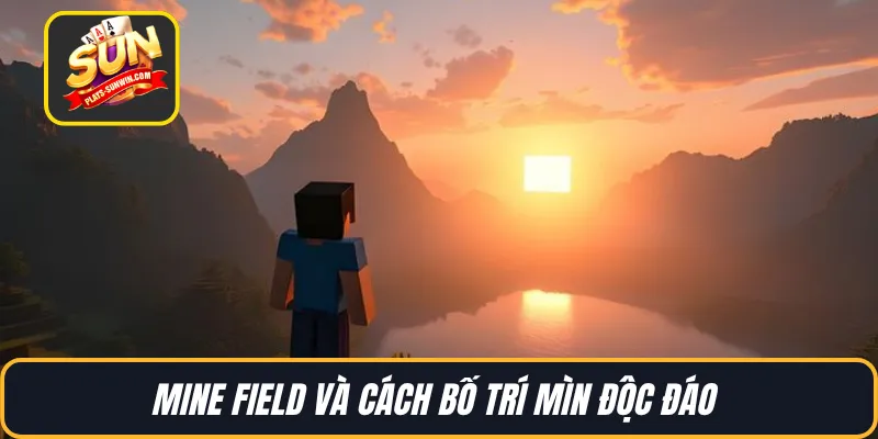 Mine Field và cách bố trí mìn độc đáo